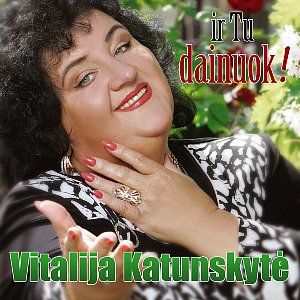 Albumo Vitalija Katunskytė - Ir tu dainuok! viršelis